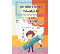 MON CAHIER D’ECRITURE Maternelle et CP: MON CAHIER D’ECRITURE Maternelle et CP 100 pages - Lettres - Chiffres - Coloriages format 6x9 pour ... Majuscules de l'Alphabet et des chiffres