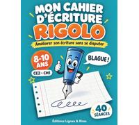 Mon cahier d’écriture rigolo 8-10 ans : Améliorer son écriture sans se disputer: Blagues, devinettes et virelangues sur lignage Seyès - 101 exercices progressifs, CE2-CM1