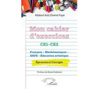 Mon cahier d'exercices CE1-CE2 – Français, Mathématiques, ESVS, Éd. artistique – Épreuves et corrigés