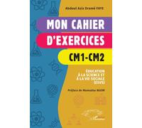 Mon cahier d’exercices CM1-CM2: Éducation à la science et à la vie sociale (ESVS)