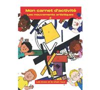 Mon cahier d'activité: Les mouvements artistiques 2