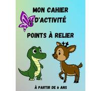 Mon cahier d'activité points à relier: à partir de 6 ans