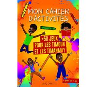 Mon cahier d'activites +50 jeux pour les timoun et les timanmay - Didyer Mannette - Neg Mawon - broché - Document jeunesse