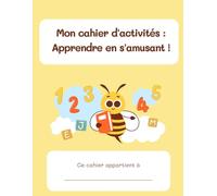 Mon cahier d'activités : Apprendre en s'amusant !