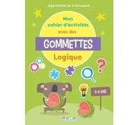 Mon Cahier D'activités Avec Des Gommettes Logique - Apprendre En S'amusant