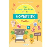 Mon cahier d'activités avec des gommettes Maths 5-6 ans: Apprendre en s'amusant