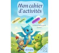 Mon cahier d'activités: dragon, chevalier et dinosaure