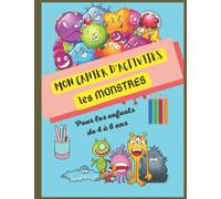 Mon cahier d'activités les monstre dès 4 ans.: Apprendre à lire, à tracer, à compter, découvrir les formes tout en s'amusant avec les monstre rigolo !