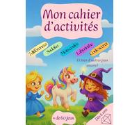Mon cahier d'activités: Licorne, princesse et sorcière
