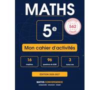 Mon cahier d'activités MATHS CONVERGENCE 5e: 562 exercices corrigés · Tous les chapitres du nouveau programme 2026 · Édition 2026-2027