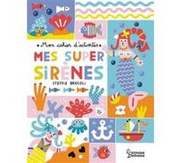 Steffie Brocoli – Mon cahier d'activités – Mes super sirènes – Larousse – Broché