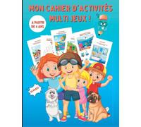 Mon cahier d'activités multi jeux: Livre pour enfants à partir de 4 ans avec de nombreux jeux ludiques et fun pour travailler les méninges tout en s'amusant