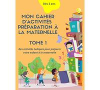 Mon cahier d'activités préparation à la maternelle - dès 3 ans