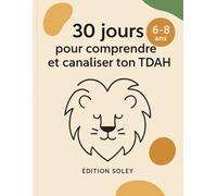 Mon cahier d'activités TDAH: 30 jours pour comprendre et canaliser ton TDAH