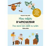 Mon cahier d'apiculteur Pour suivre mes visites au rucher - Gilles Fert - Rustica - broché - Papeterie