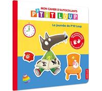 Mon cahier d'autocollants p'tit loup - la journee de p'tit loup