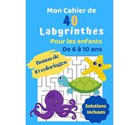 Mon Cahier de 40 Labyrinthes Pour les Enfants de 6 à 10 ans: Carnet d'Activités I De Jeux Pour Enfants I Aide Les Animaux à Retrouver leur chemins ... I Bonus de 10 coloriages I 7 x 10 pouces