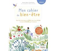 Mon cahier de bien-être: Pour être bien dans ma tête, mon corps et avec le monde qui m'entoure