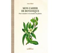 Mon Cahier De Botanique - Pour Connaître Et Reconnaître Les Plantes