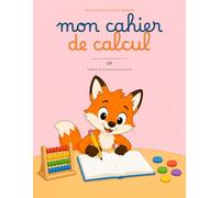 Mon cahier de calcul: Les Cahiers du Petit Renard - Additions et soustractions jusqu'à 20 - CP - 2 033 exercices, tous différents
