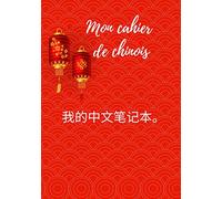 Mon cahier de chinois: cahier d'écriture chinois à carreaux. Idée de cadeau. Lisez la description de ce cahier juste en dessous pour savoir à quoi ça ressemble