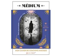 Mon cahier de coaching magique : Médium