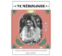Mon cahier de coaching magique : Numérologie