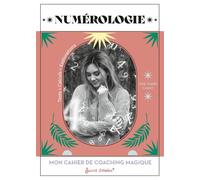 Mon cahier de coaching magique : Numérologie