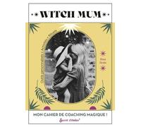 Mon cahier de coaching magique : Witch mum - Flora Denis - Secret D'etoiles - broché - Guide