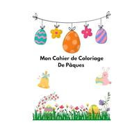 Mon Cahier de Coloriage de Pâques: Cahier de Coloriage pour Enfant- motricité en dessinant -Pâques-30 pages amusantes-Oeufs de pâques-Fille-Garçon-