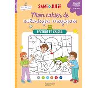 Mon cahier de coloriages magiques avec Sami et Julie - Lecture et calcul - Grande section