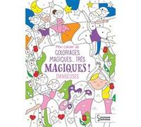 Mon cahier de coloriages magiques... très magiques ! DANSEUSES Isabelle Nicolle (Illustration)