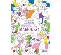 Larousse – Mon cahier de coloriages magiques... très magiques ! DANSEUSES