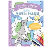 Mon Cahier De Coloriages Super-Magiques Spécial Formes Et Couleurs