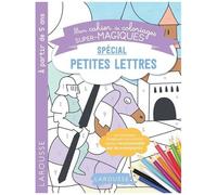 Mon Cahier De Coloriages Super-Magiques Spécial Petites Lettres