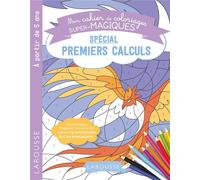 Mon cahier de coloriages super-magiques - spécial premiers calculs
