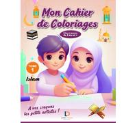 Mon cahier de coloriages Tome 1 Islam