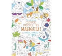 Mon cahier de coloriages très magiques - Couleurs, symboles et fruits - Isabelle Nicolle - Larousse - broché - Document jeunesse