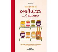 Mon cahier de confitures des 4 saisons: Recettes gourmandes & étonnantes avec moins de sucre !