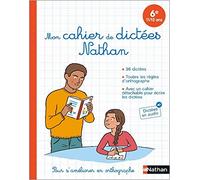 Mon cahier de dictées Nathan 6e - Pour s'améliorer en orthographe - 11/12 ans