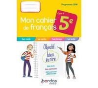 Mon cahier de français 5e 2019 - Cahier de l'élève Bénédicte Le Doré (Directeur éditorial), Isabelle-Marie Franchet (Directeur éditorial), Anne-Caroline Lissoir (Auteur), Emmanuelle Toudic (Auteur), A
