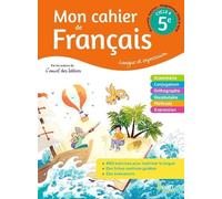 Mon Cahier De Français 5e Cycle 4 - Langue Et Expression