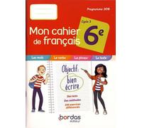 Mon Cahier De Français 6e Cycle 3