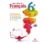 Mon Cahier De Français 6e - Manuel Élève - Edition 2009