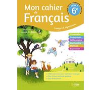 Collectif – Mon cahier de Français 6e – Cycle 3 : Langue et expression – Cahier élève 2020