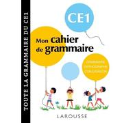 Mon Cahier De Grammaire Ce1 - Grammaire, Orthographe, Conjugaison, Vocabulaire