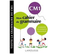 Mon Cahier De Grammaire Cm1 - Grammaire, Orthographe, Conjugaison, Vocabulaire