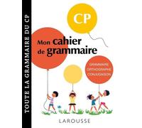 Mon Cahier De Grammaire Cp - Orthographe, Grammaire, Conjugaison, Vocabulaire