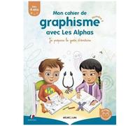 Mon Cahier De Graphisme Avec Les Alphas - Numéro 2, Je Prépare Le Geste D'écriture