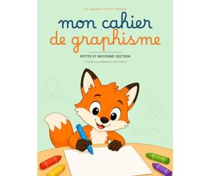 Mon cahier de graphisme: Les Cahiers du Petit Renard - Préparer sa main à écrire, trait après trait - Petite et moyenne section